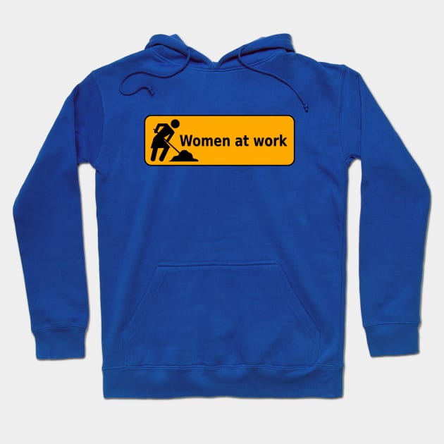 Women at work Road Sign Hoodie by AustralianMate